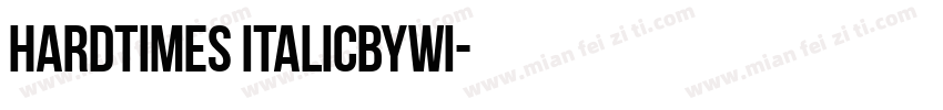 HardTimes ItalicbyWi字体转换